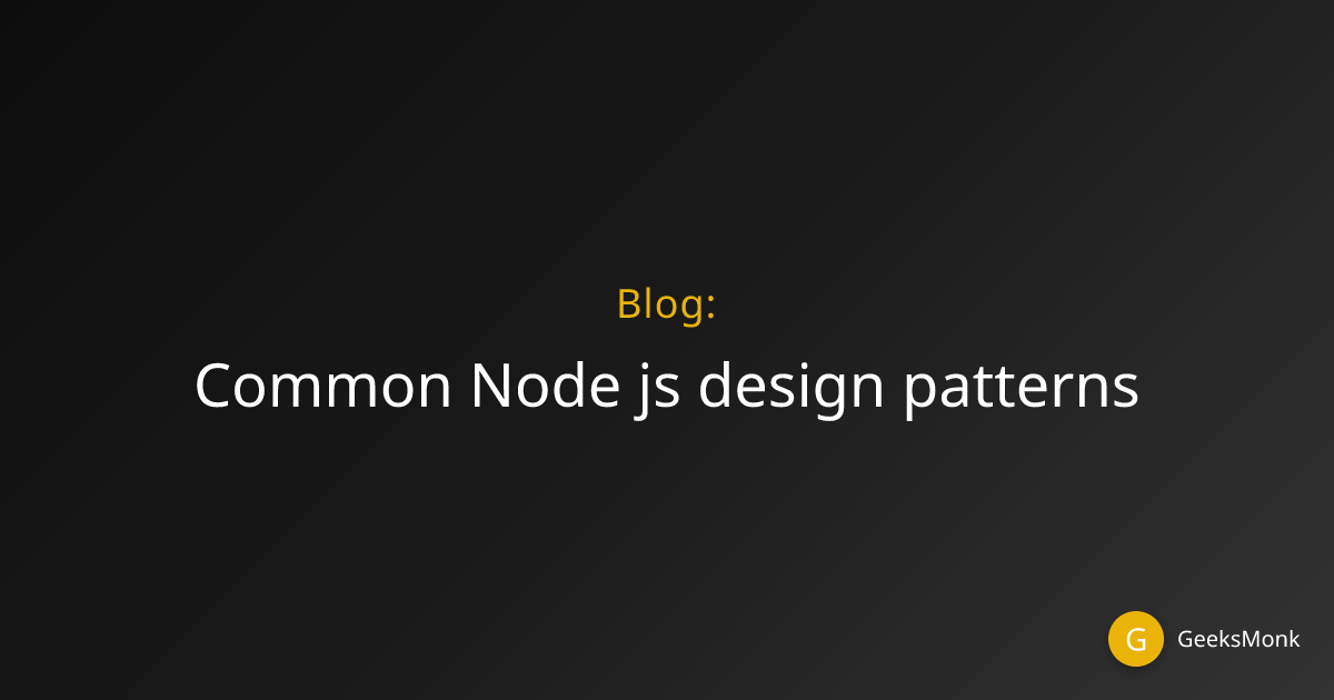 Common Node js design patterns